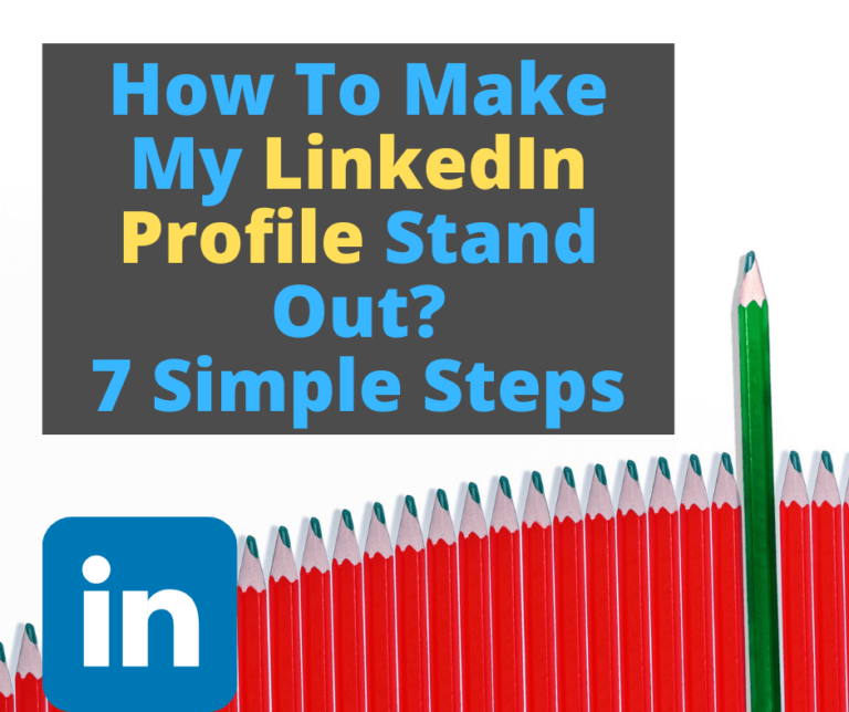 How To Make My LinkedIn Profile Stand Out