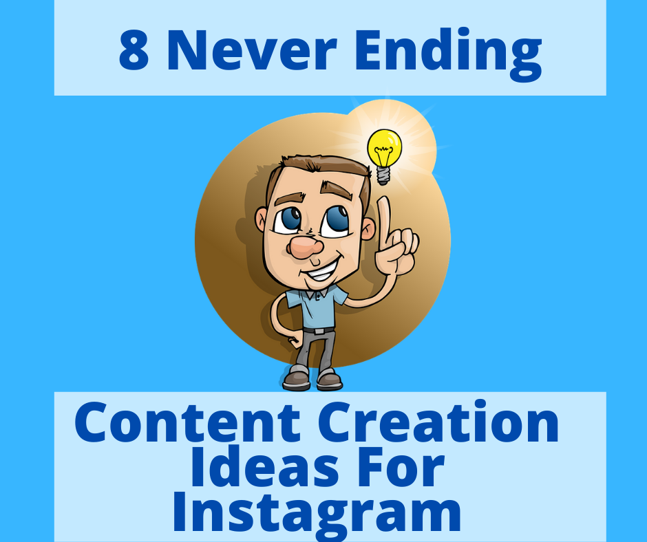 8 Never Ending Content Creation Ideas For Instagram