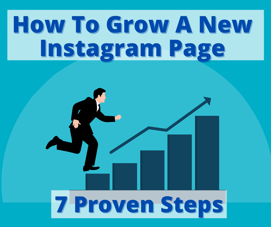 7 Proven Steps on how to grow a new Instagram page